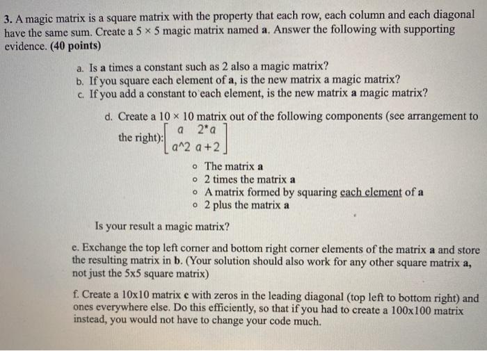  Matlab a 3. A magic matrix is a square matrix with