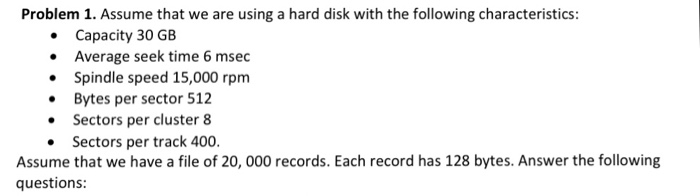  Problem 1. Assume that we are using a hard disk with