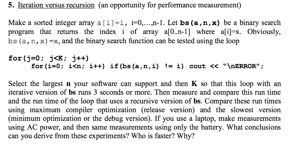  Write in C++ Iteration versus recursion (an opportunity for performance measurement)