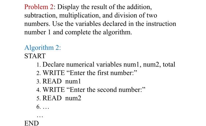 Create an algorithm for the following problem Problem 2: Display the result
