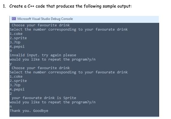  1. Create a C++ code that produces the following sample output: