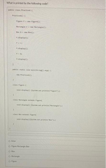  What is printed by the following code? public class Practice Practicel()
