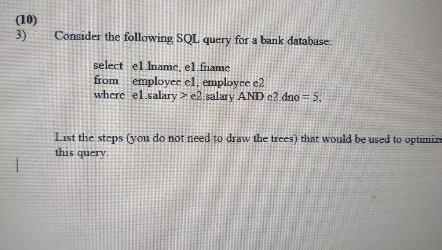  database question (10) 3) Consider the following SQL query for a