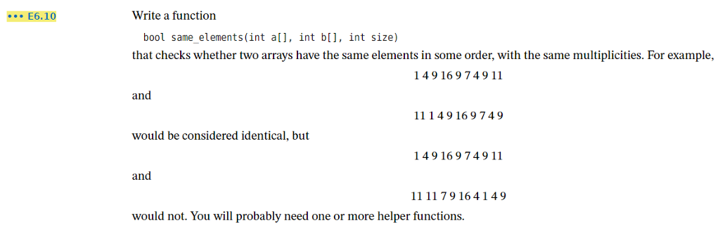 Write a function bool same_elements(int a[], int b[], int size) that checks