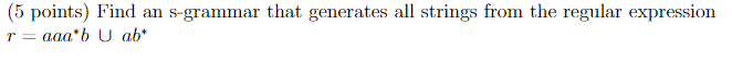  Find an s-grammar that generates all strings from the regular expression