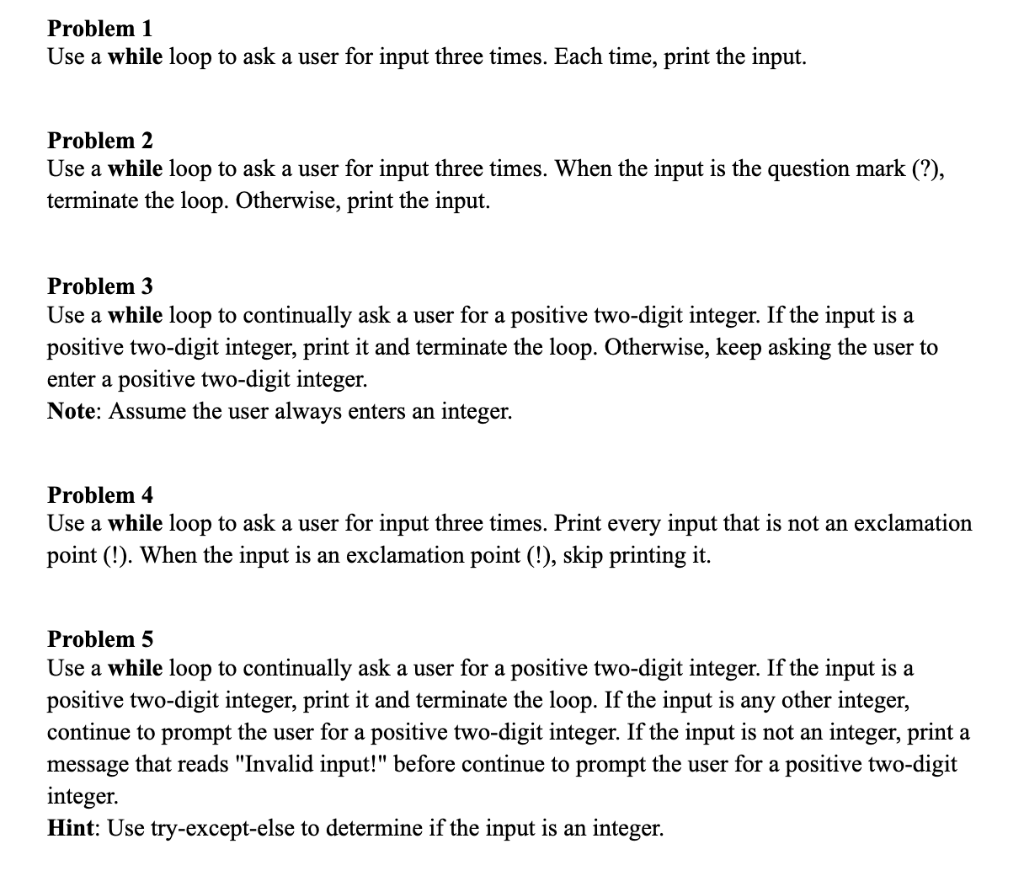  Problem 1 Use a while loop to ask a user for