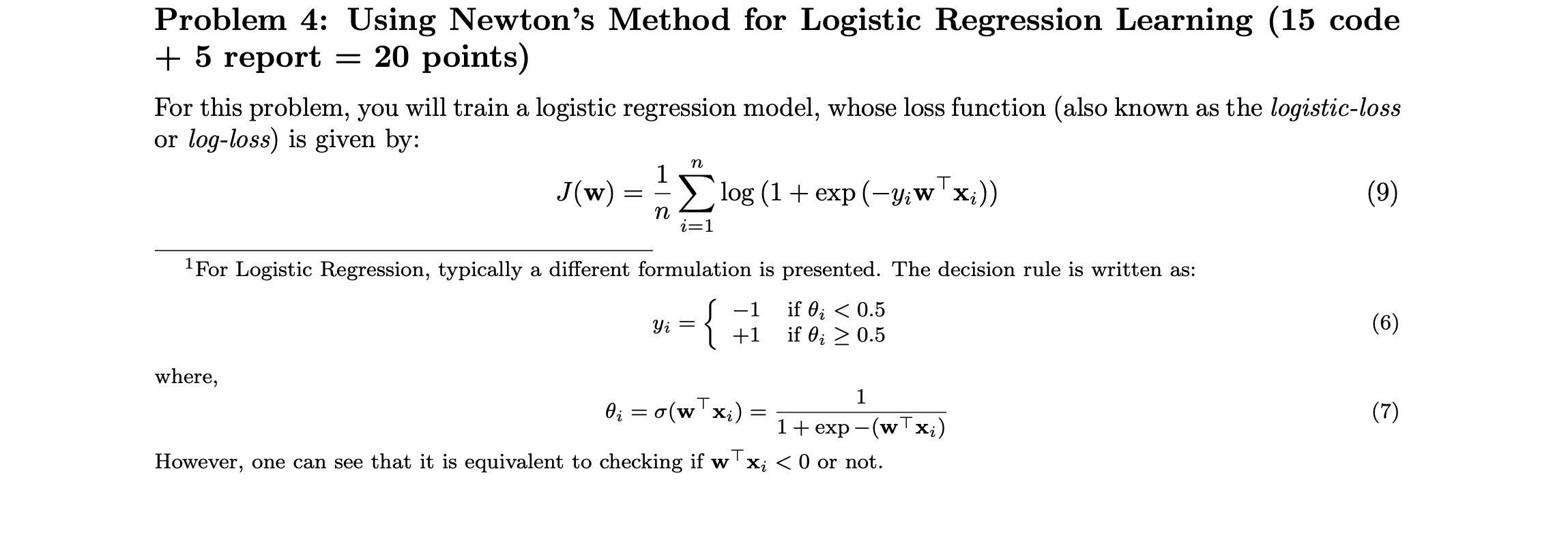 Machine learning python question. Problem 4: Using Newton's Method for Logistic Regression