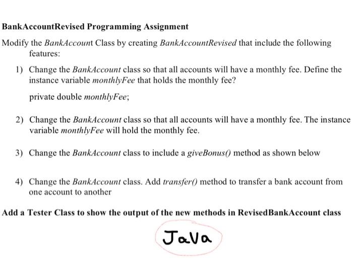  BankAccountRevised Programming Assignment Modify the BankAccount Class by creating BankAccountRevised that