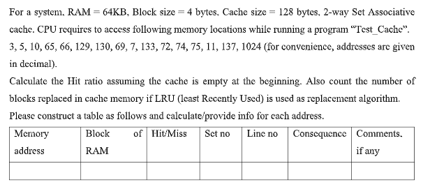  For a system, RAM = 64KB, Block size = 4 bytes,