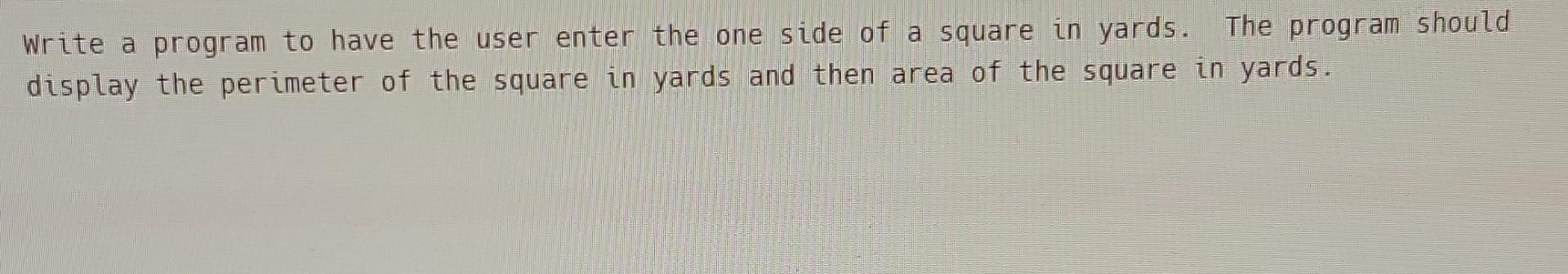  code in python Write a program to have the user enter