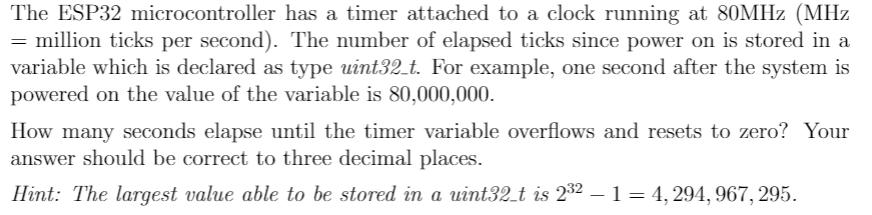  The ESP32 microcontroller has a timer attached to a clock running