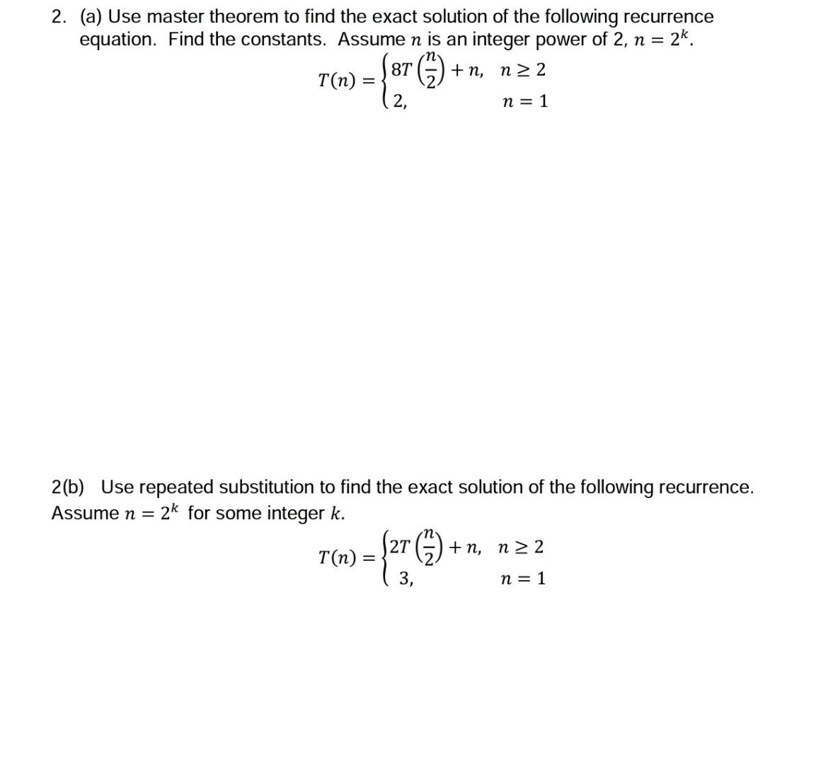 2. (a) Use master theorem to find the exact solution of