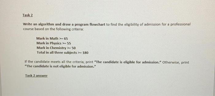  Task 2 Write an algorithm and draw a program flowchart to