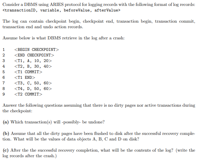  Consider a DBMS using ARIES protocol for logging records with the