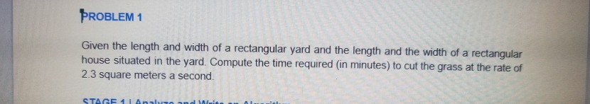  PROBLEM 1 Given the length and width of a rectangular yard