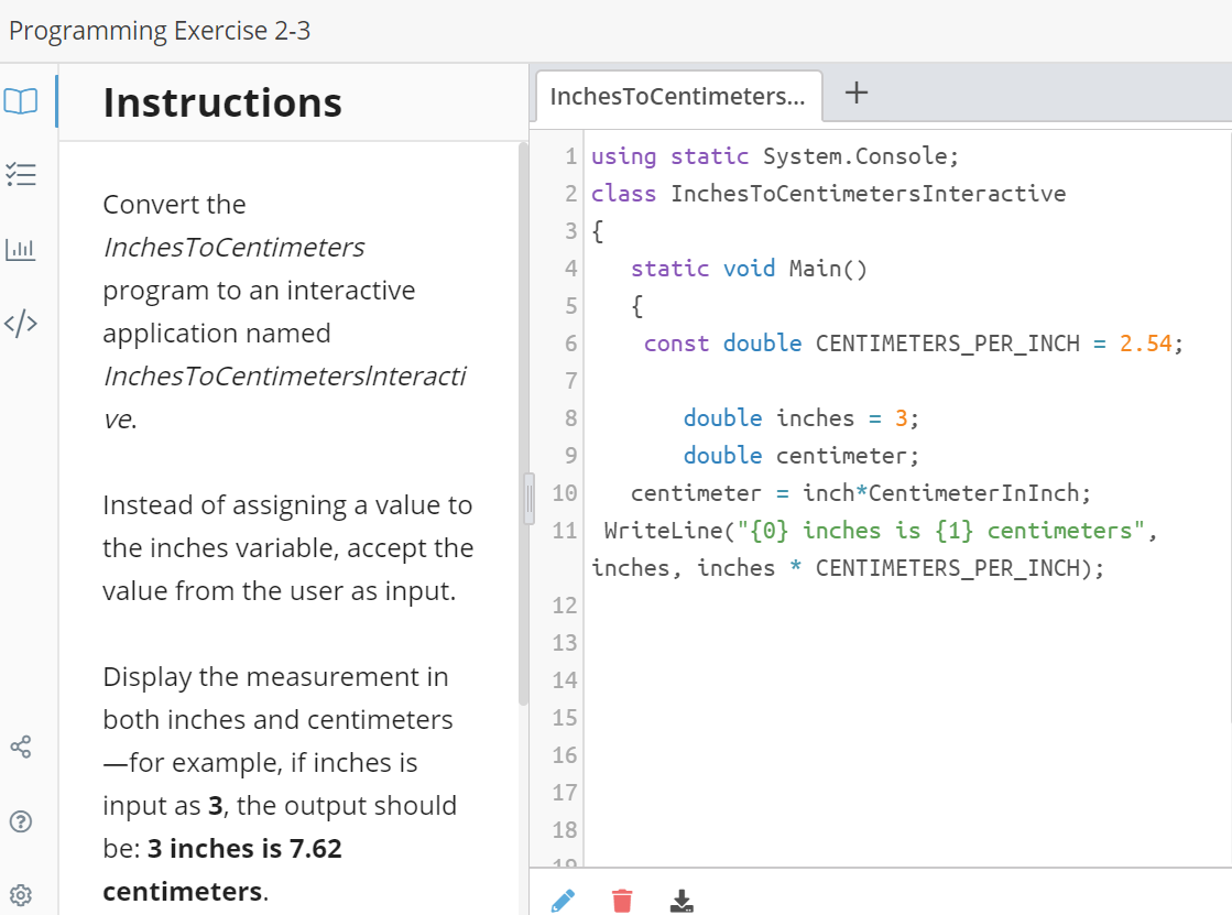  Programming Exercise 2-3 0 Instructions InchesToCentimeters... +. 1 using static System.Console;