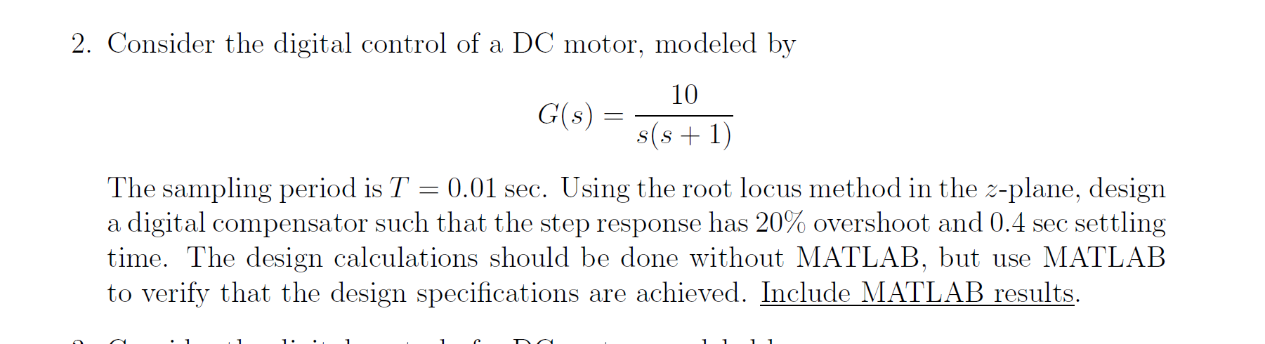 Please do the matlab part 2. Consider the digital control of a