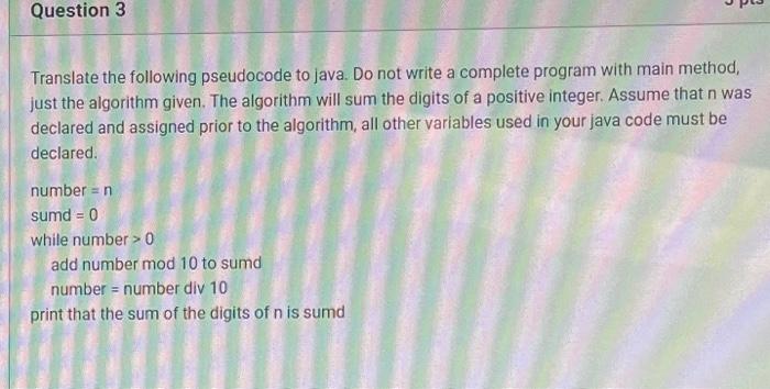  Translate the following pseudocode to java. Do not write a complete