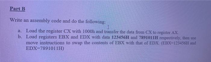 use visual studio 2019 Part B. Write an assembly code and do