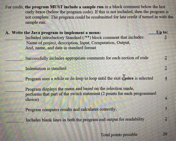  For credit, the program MUST include a sample run in a