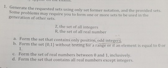  1. Generate the requested sets using only set former notation, and