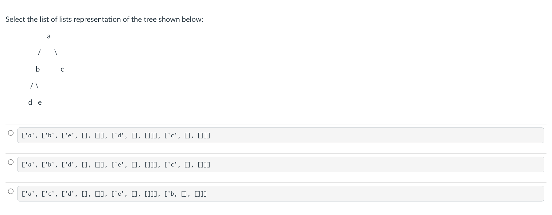 PYTHON BINARY TREES MULTIPLE CHOICE QUESTION Select the list of lists representation
