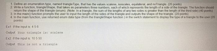  1. Define an enumeration type, named triangleType, that has the values