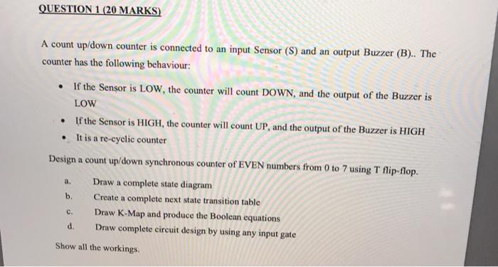 QUESTION 1 (20 MARKS) . A count up/down counter is connected