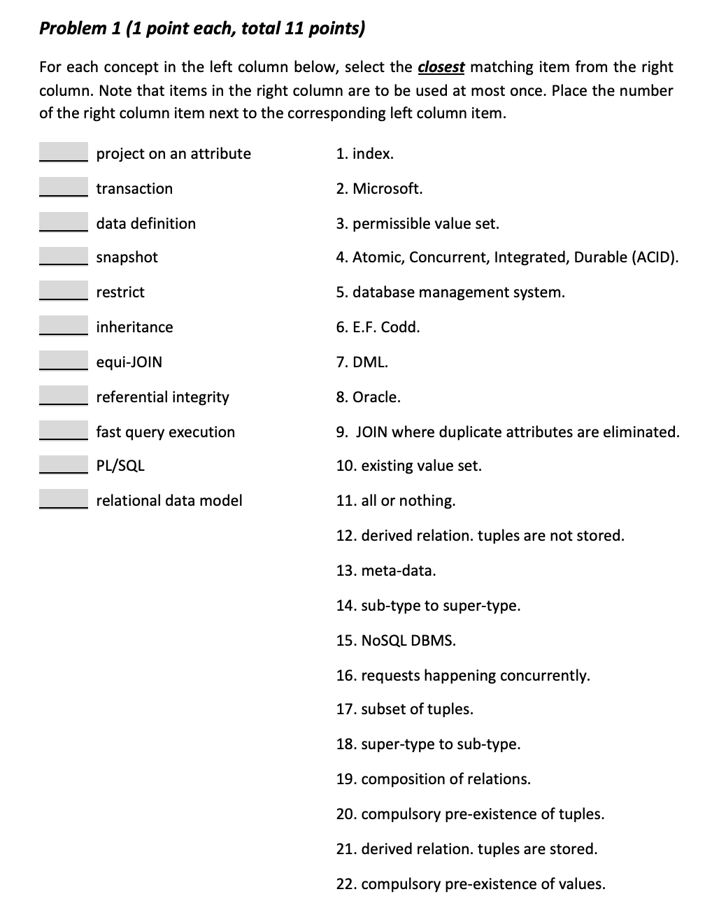  Problem 1 (1 point each, total 11 points) For each concept