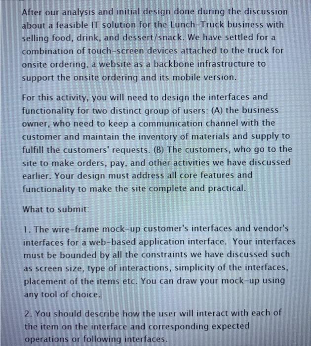  After our analysis and initial design done during the discussion about