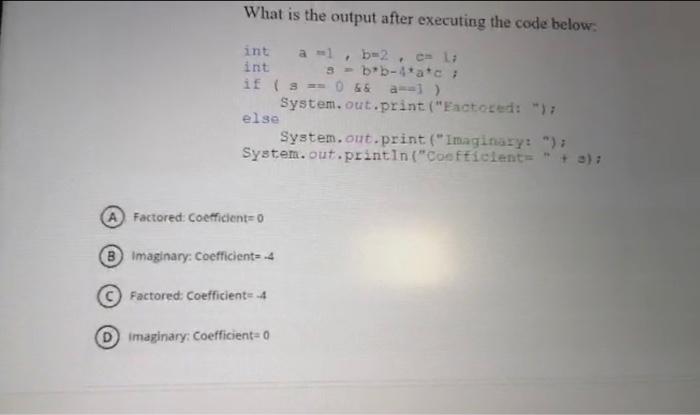  What is the output after executing the code below: int a
