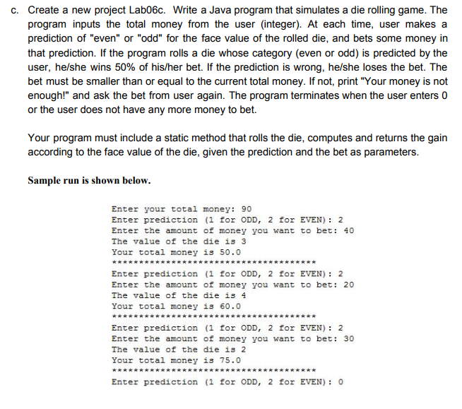 * This is for CS 101 Java class. I CANNOT USE arrays.