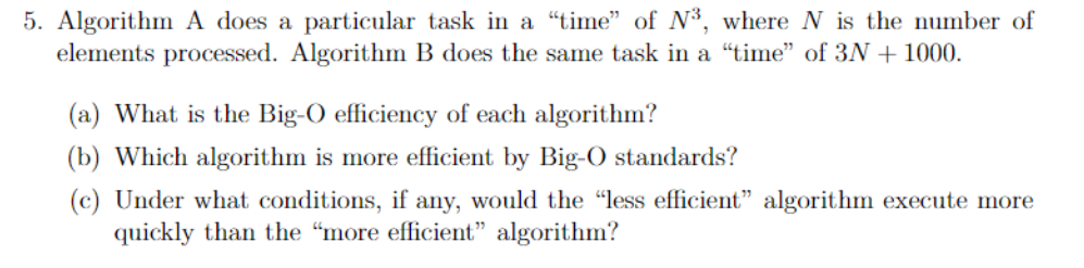  5. Algorithm A does a particular task in a "time" of