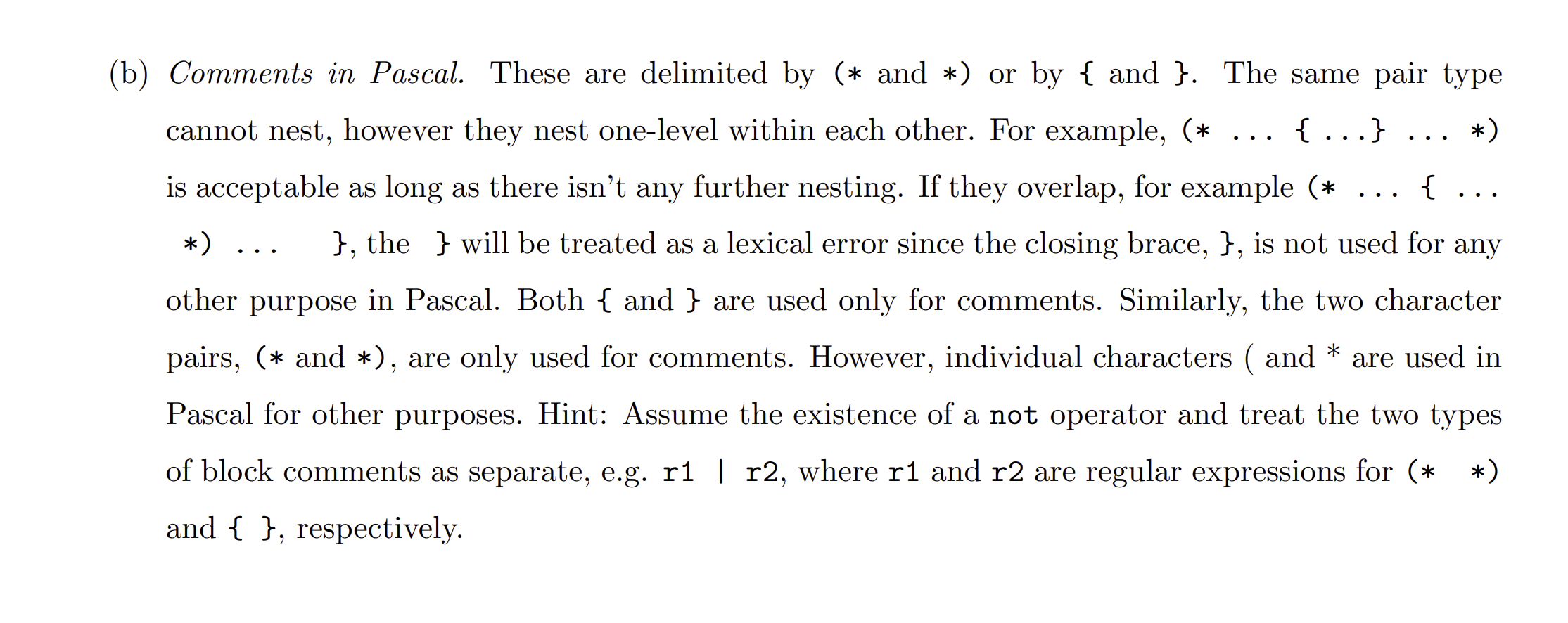  (b) Comments in Pascal. These are delimited by and ** or