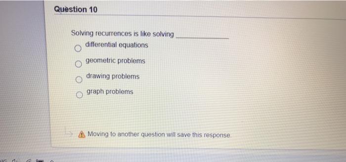  Question 10 Solving recurrences is like solving differential equations geometric problems