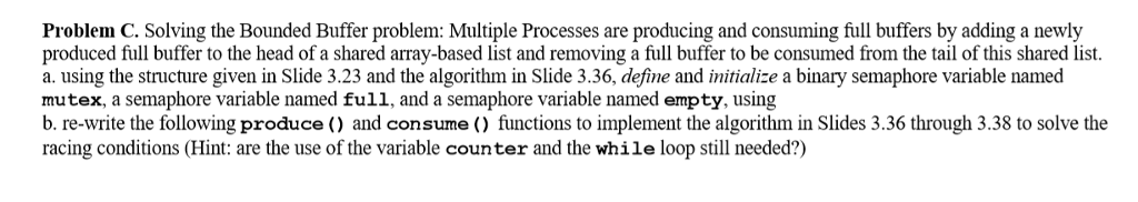 Problem C. Solving the Bounded Buffer problem: Multiple Processes are producing
