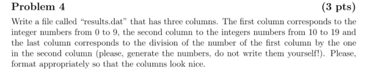 Please use Python. Problem 4 (3 pts) Write a file called "results.dat"