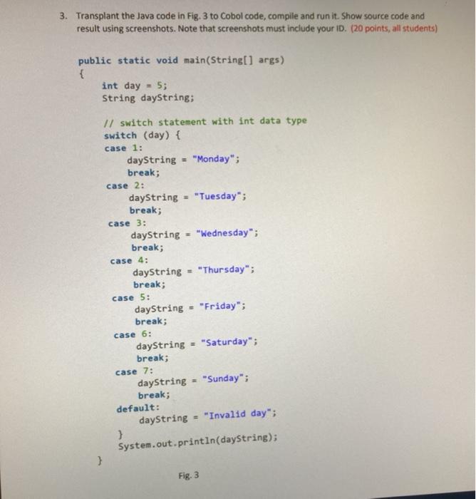  3. Transplant the Java code in Fig. 3 to Cobol code,