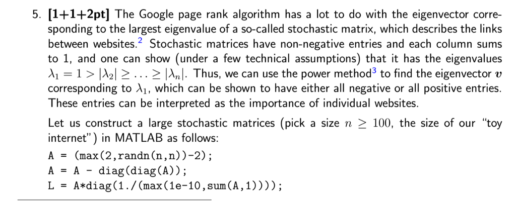  5. [1+1+2pt] The Google page rank algorithm has a lot to