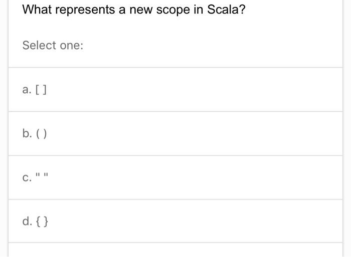 a "val' declaration in scala? Select one: a. 2 b. var two