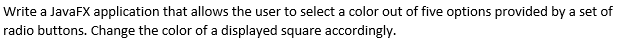 Java Write a JavaFX application that allows the user to select a