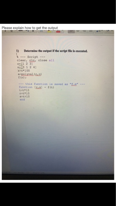 1) Determine the output if the script file is executed. %