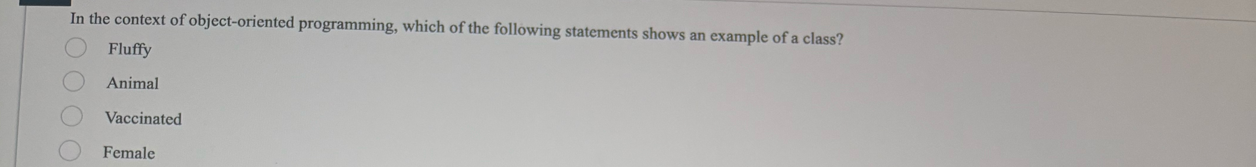  In the context of object-oriented programming, which of the following statements
