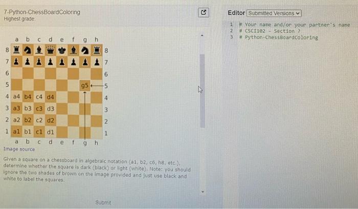Your name and/or your partner's name CSC1102 - Section? # Python-ChessBoardColoring Problem