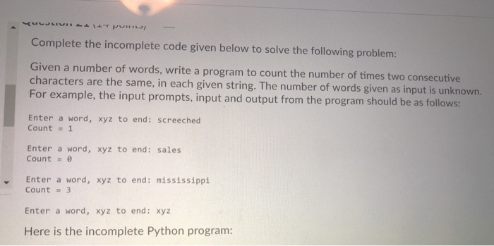  Complete the incomplete code given below to solve the following problem: