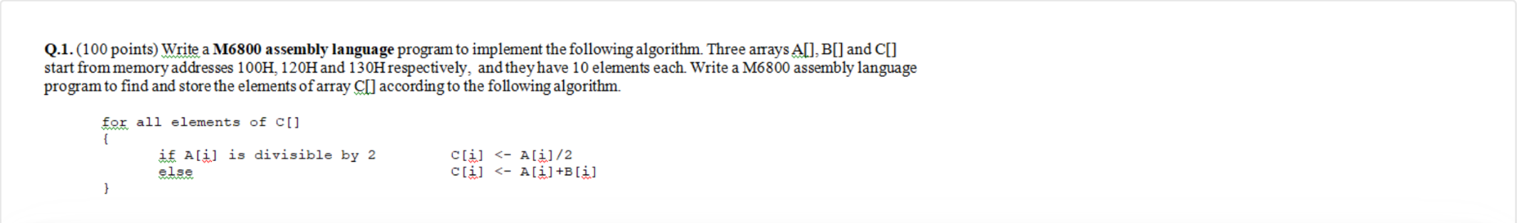 Help? Q.1. (100 points) Write a M6800 assembly language program to implement