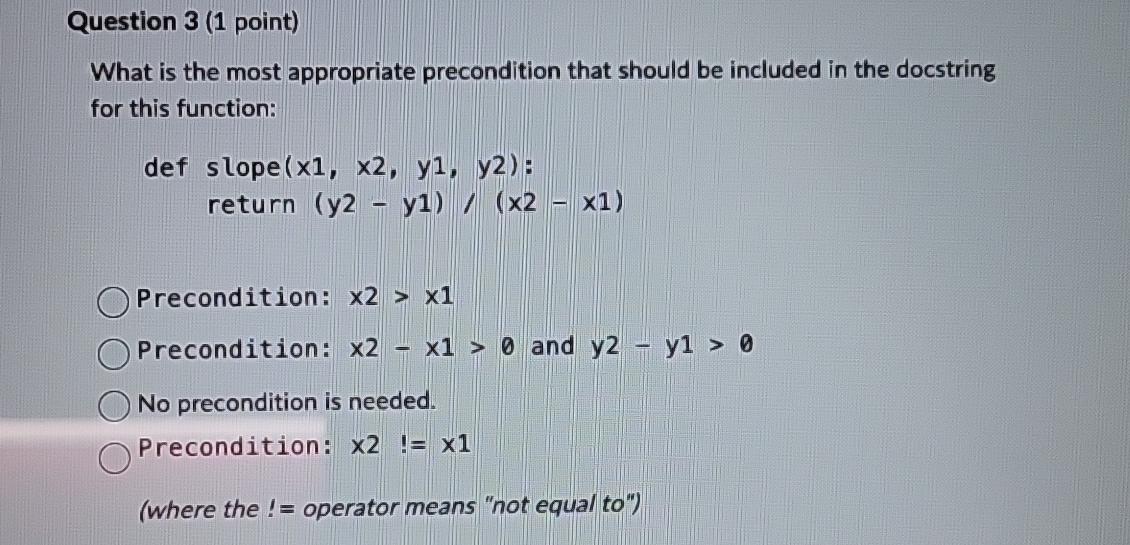  Question 3(1 point) What is the most appropriate precondition that should