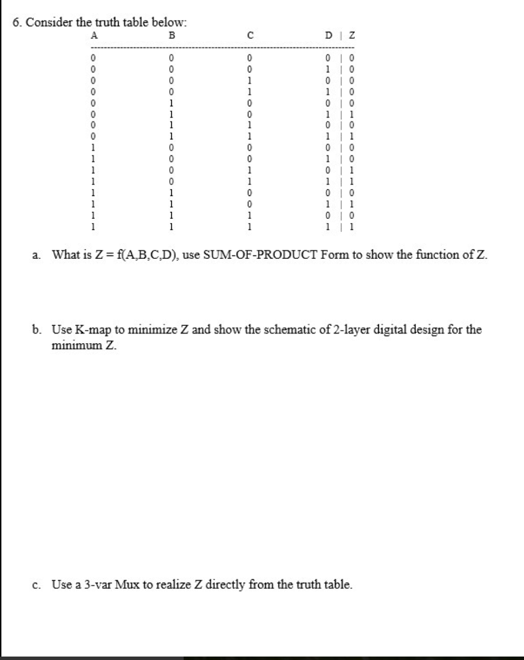  6. Consider the truth table below: D IZ 0 1 0