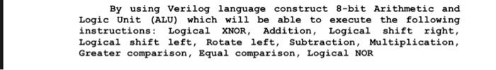  By using Verilog language construct 8-bit Arithmetic and Logic Unit (ALU)