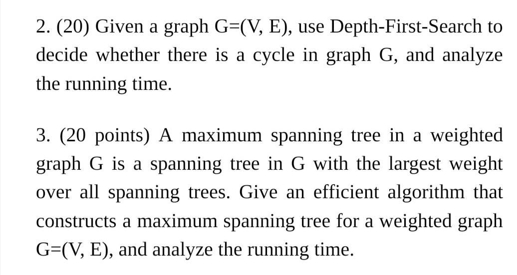 2. (20) Given a graph G=(V, E), use Depth-First-Search to decide
